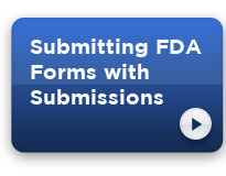 Lesson 5: Submitting FDA Forms with Submissions