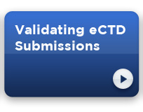 Lesson 6: Validating eCTD Submissions