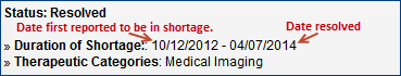 Sample Duration of Shortage date range. Date drug was first reported to be in shortage followed by date the shortages was resolved.